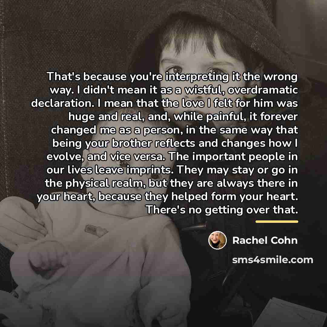 “That's because you're interpreting it the wrong way. I didn't…” quote by Rachel Cohn