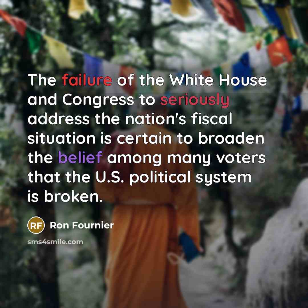 “The failure of the White House and Congress to seriously…” quote by Ron Fournier