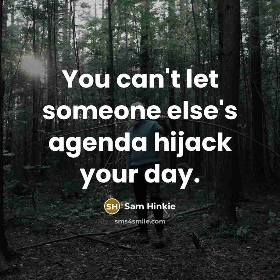“You can't let someone else's agenda hijack your day.…” quote by Sam Hinkie