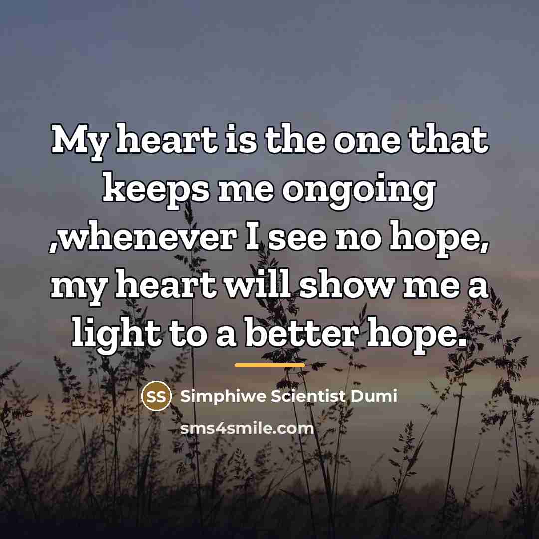 “My heart is the one that keeps me ongoing ,whenever…” quote by Simphiwe Scientist Dumi