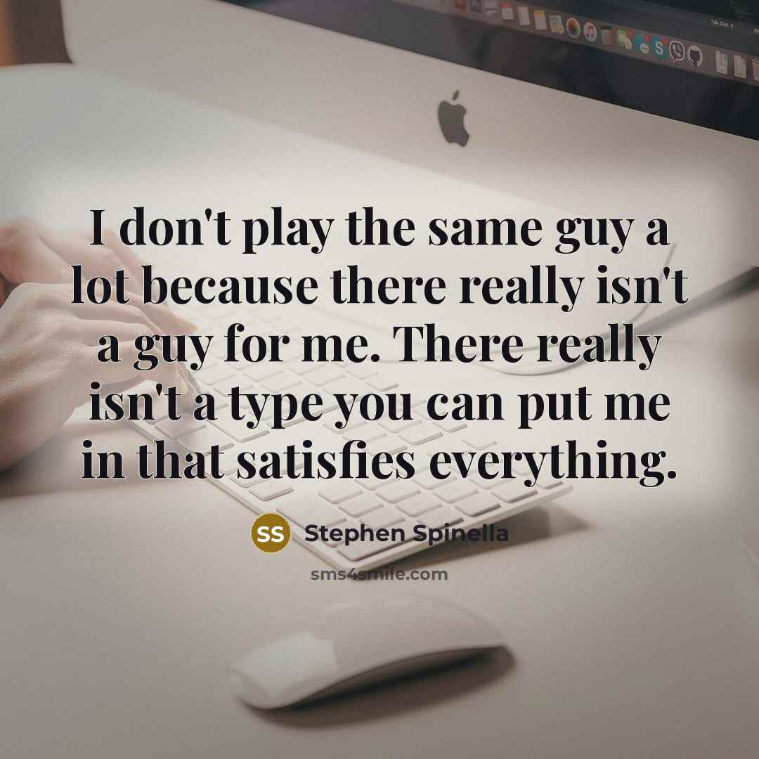 “I don't play the same guy a lot because there…” quote by Stephen Spinella