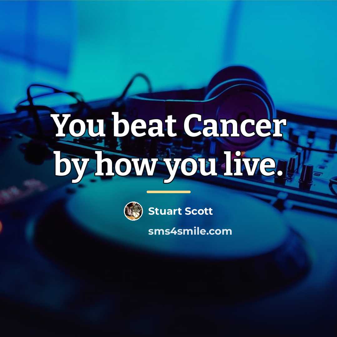 “You beat Cancer by how you live.…” quote by Stuart Scott