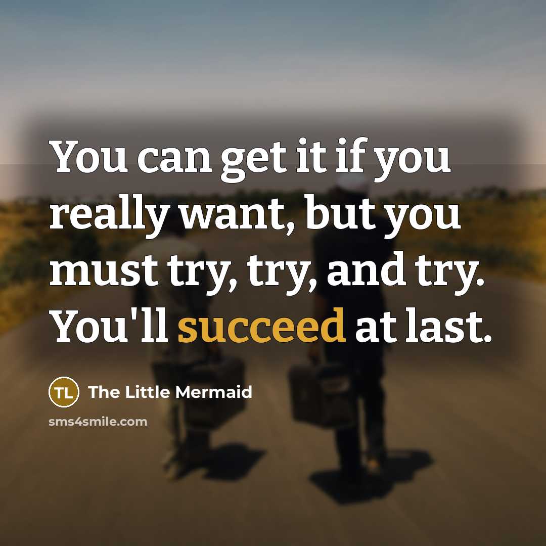 “You can get it if you really want, but you…” quote by The Little Mermaid