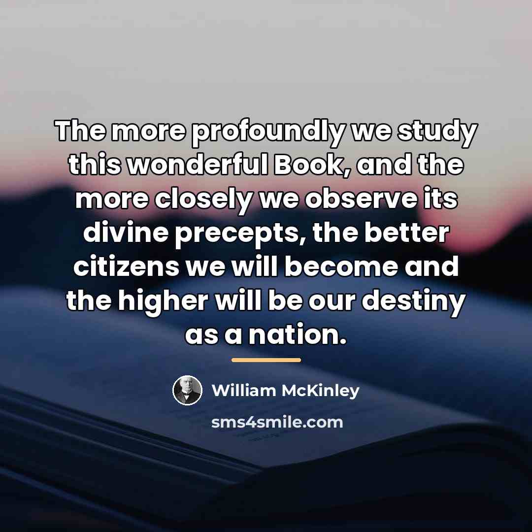 “The more profoundly we study this wonderful Book, and the…” quote by William McKinley