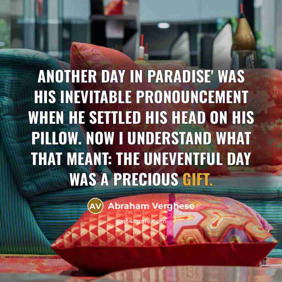 “Another day in paradise' was his inevitable pronouncement when he…” quote by Abraham Verghese