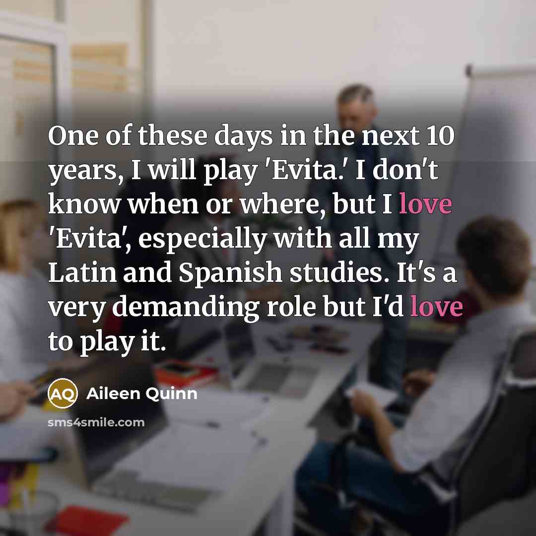 “One of these days in the next 10 years, I…” quote by Aileen Quinn