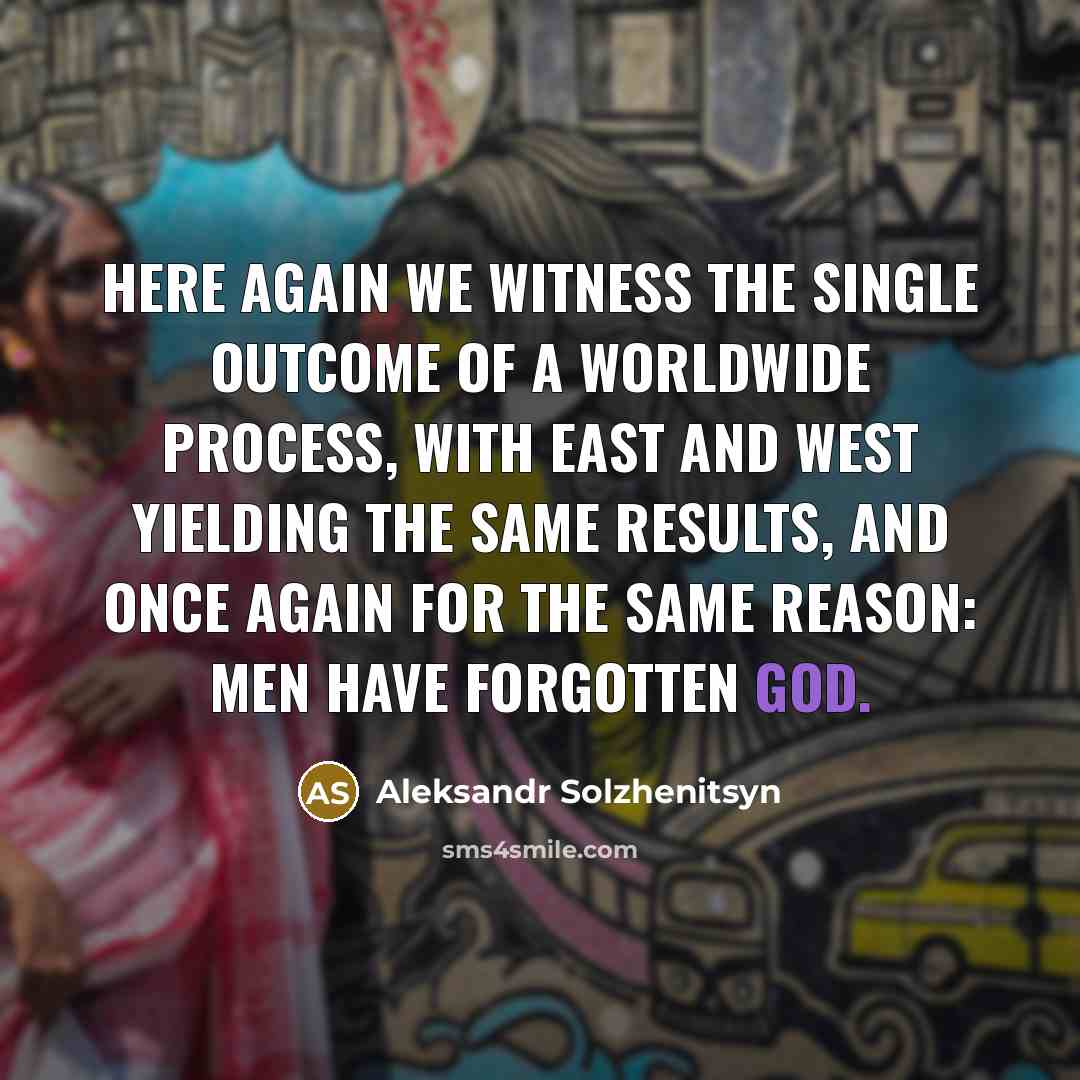 “Here again we witness the single outcome of a worldwide…” quote by Aleksandr Solzhenitsyn