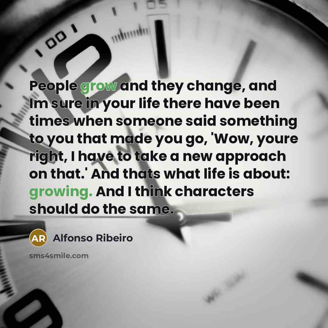 “People grow and they change, and Im sure in your…” quote by Alfonso Ribeiro