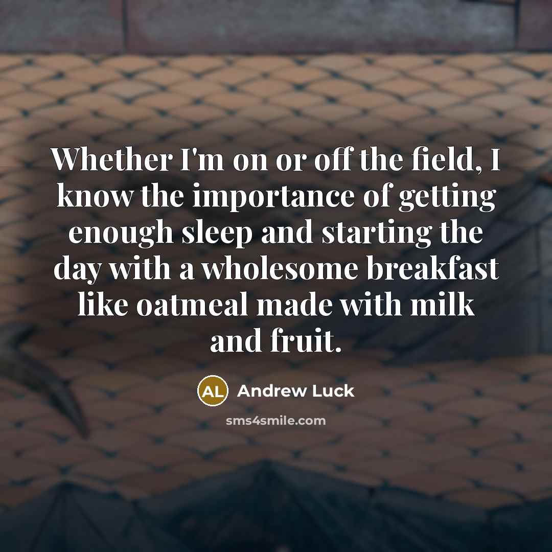 “Whether I'm on or off the field, I know the…” quote by Andrew Luck