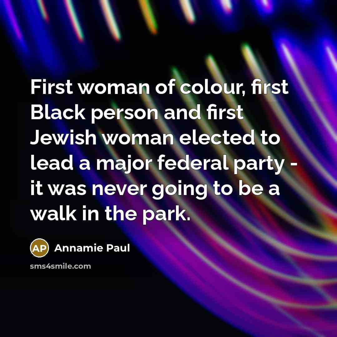 “First woman of colour, first Black person and first Jewish…” quote by Annamie Paul