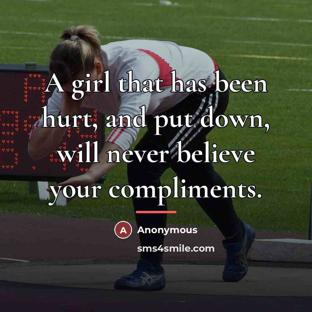 “A girl that has been hurt, and put down, will…” quote by Anonymous