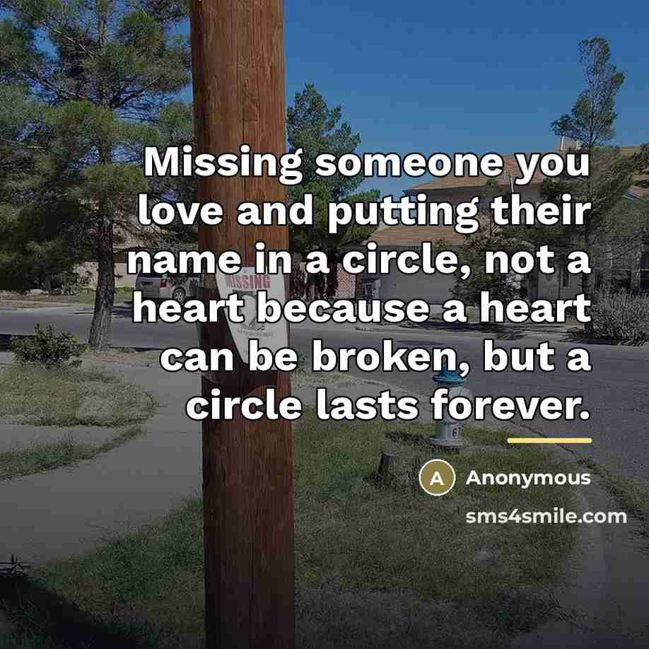 “Missing someone you love and putting their name in a…” quote by Anonymous