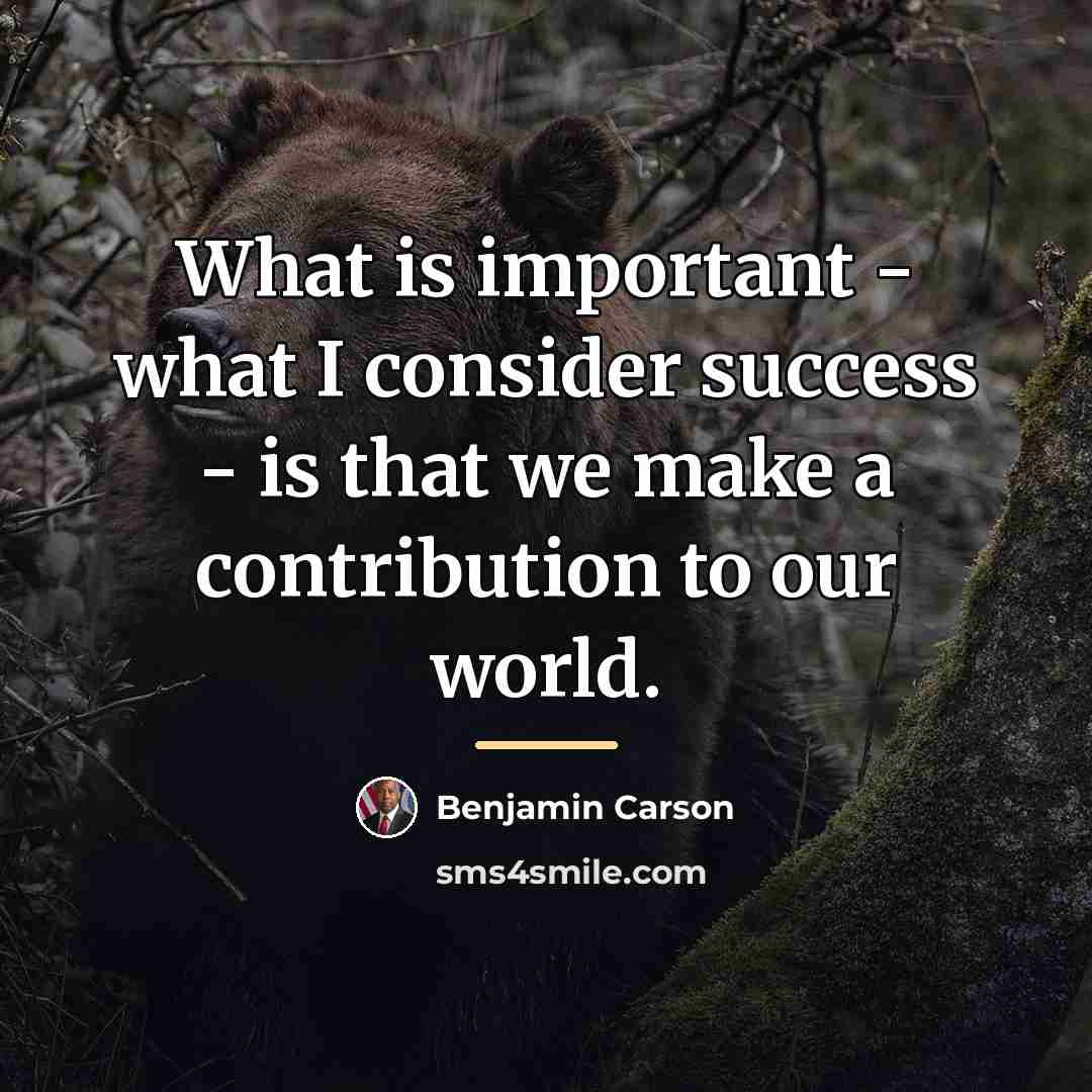 “What is important - what I consider success - is…” quote by Benjamin Carson