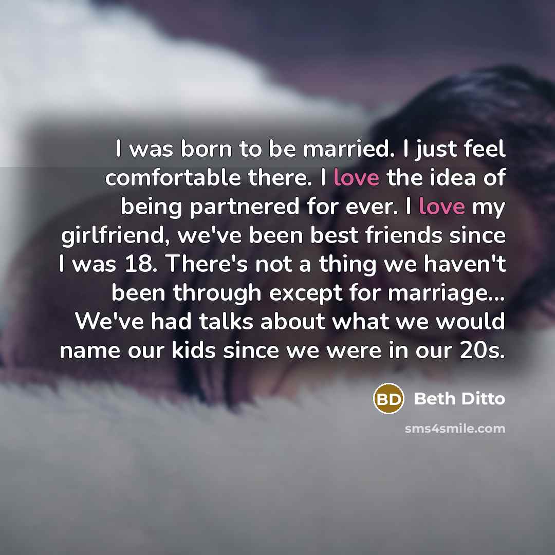 “I was born to be married. I just feel comfortable…” quote by Beth Ditto