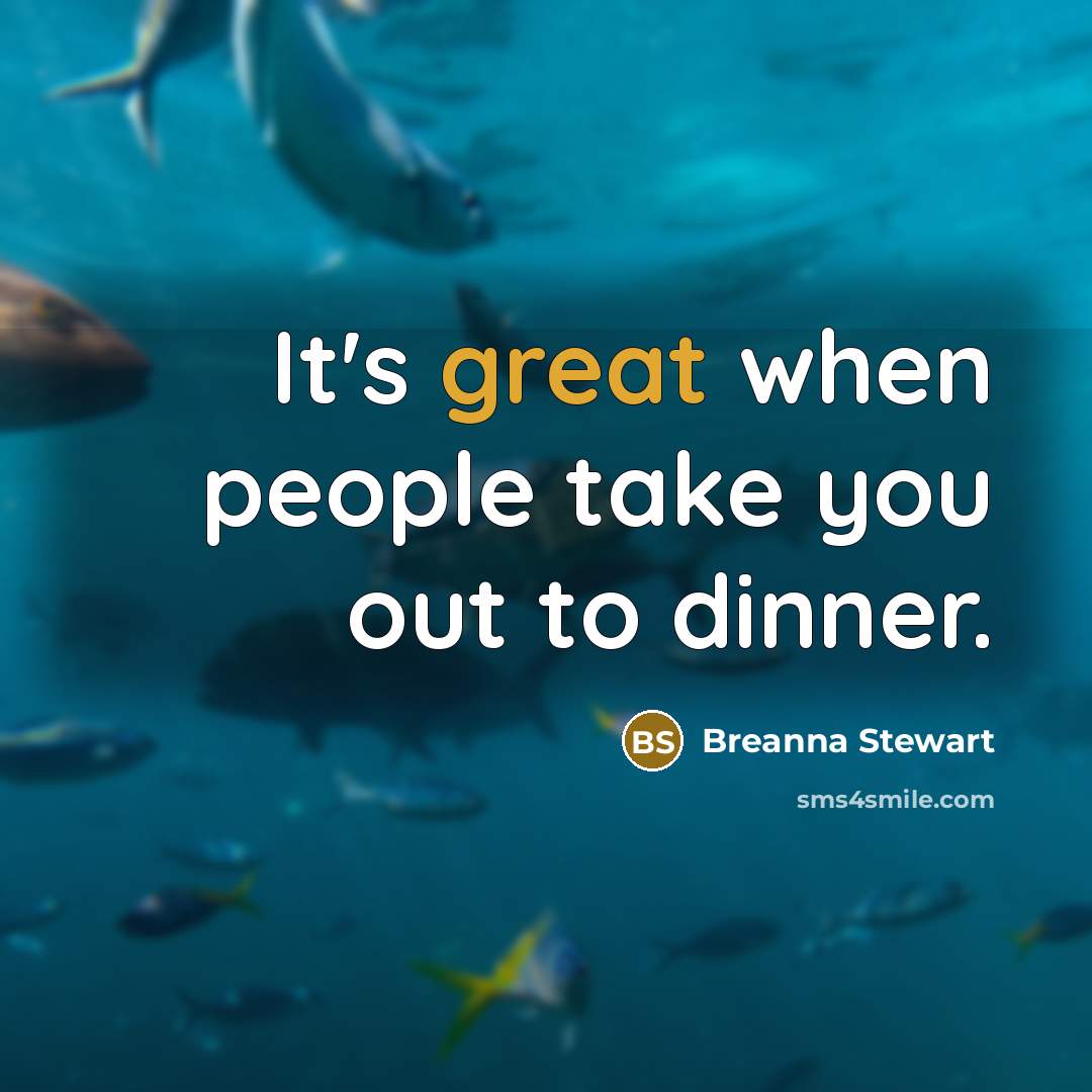 “It's great when people take you out to dinner.…” quote by Breanna Stewart