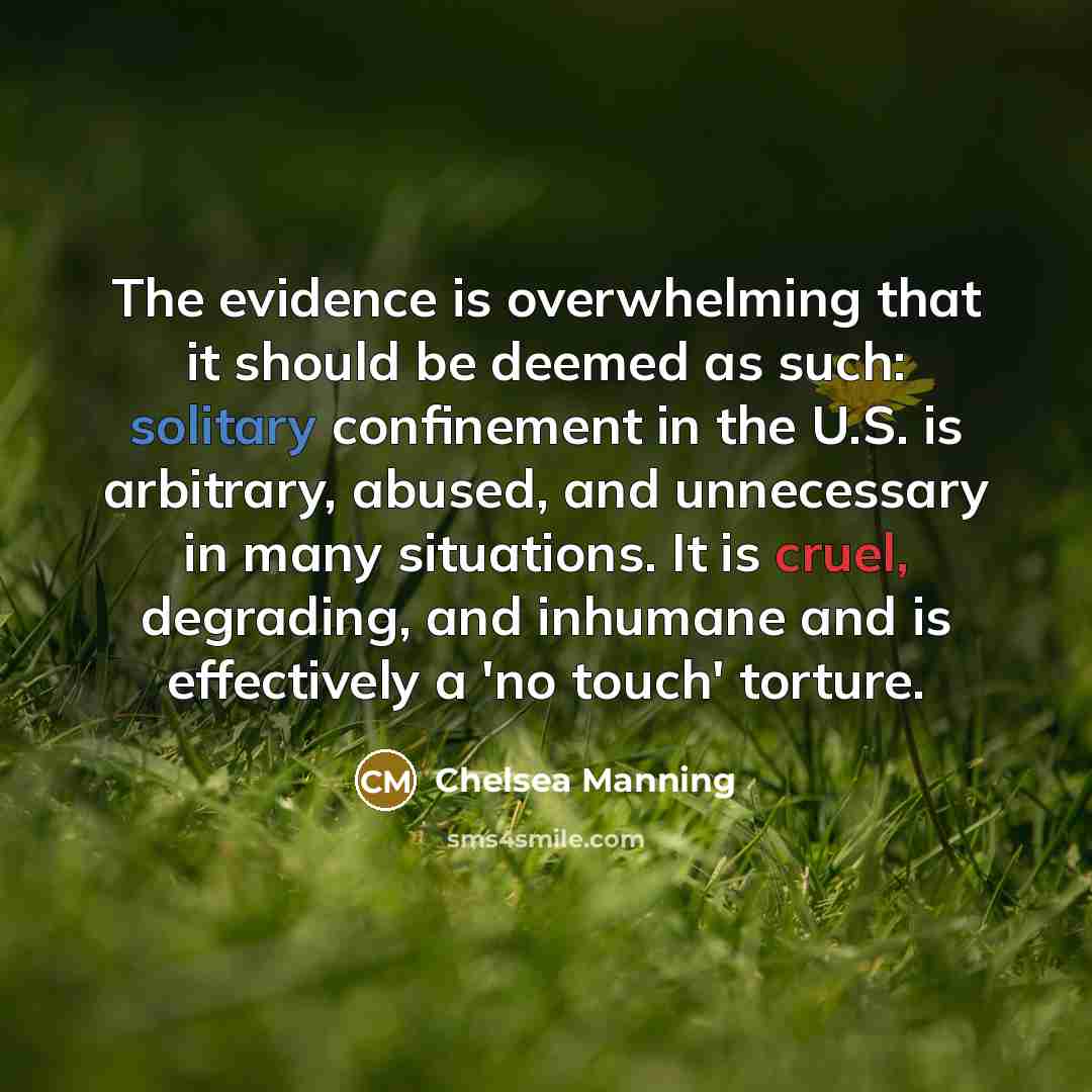 “The evidence is overwhelming that it should be deemed as…” quote by Chelsea Manning