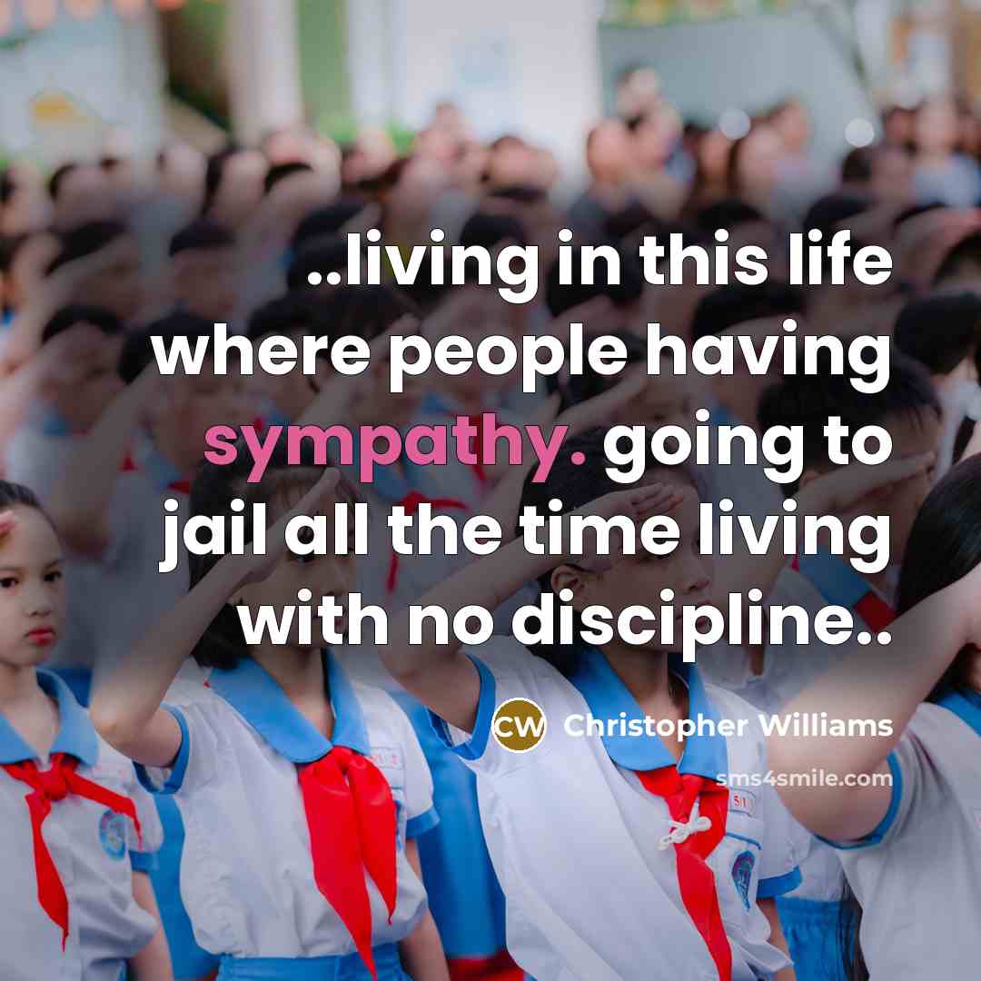 “..living in this life where people having sympathy. going to…” quote by Christopher Williams