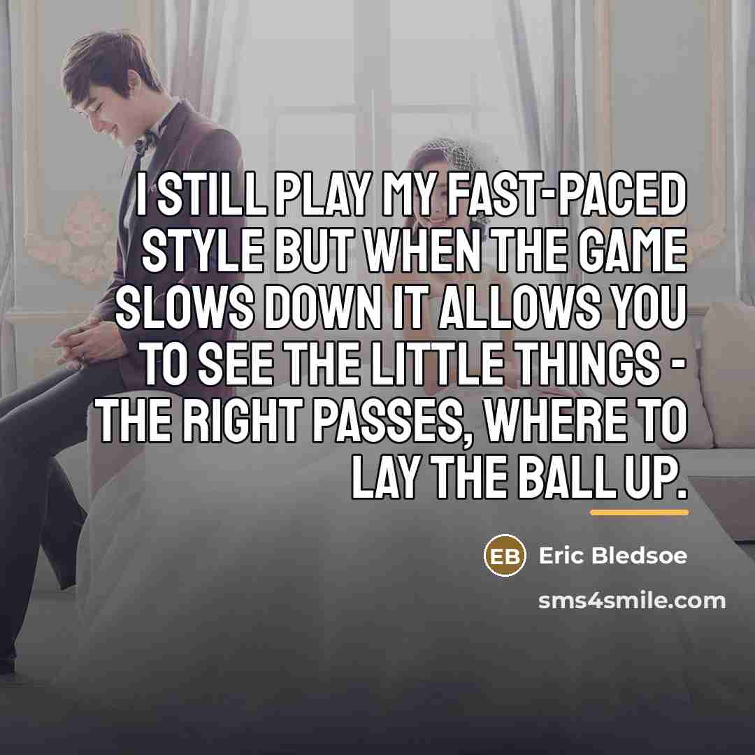 “I still play my fast-paced style but when the game…” quote by Eric Bledsoe