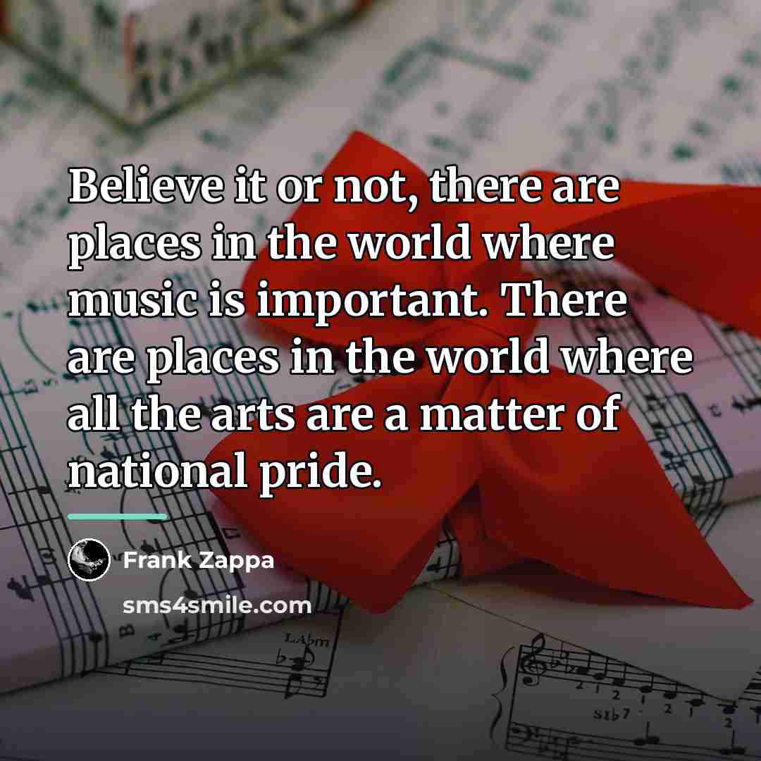 “Believe it or not, there are places in the world…” quote by Frank Zappa