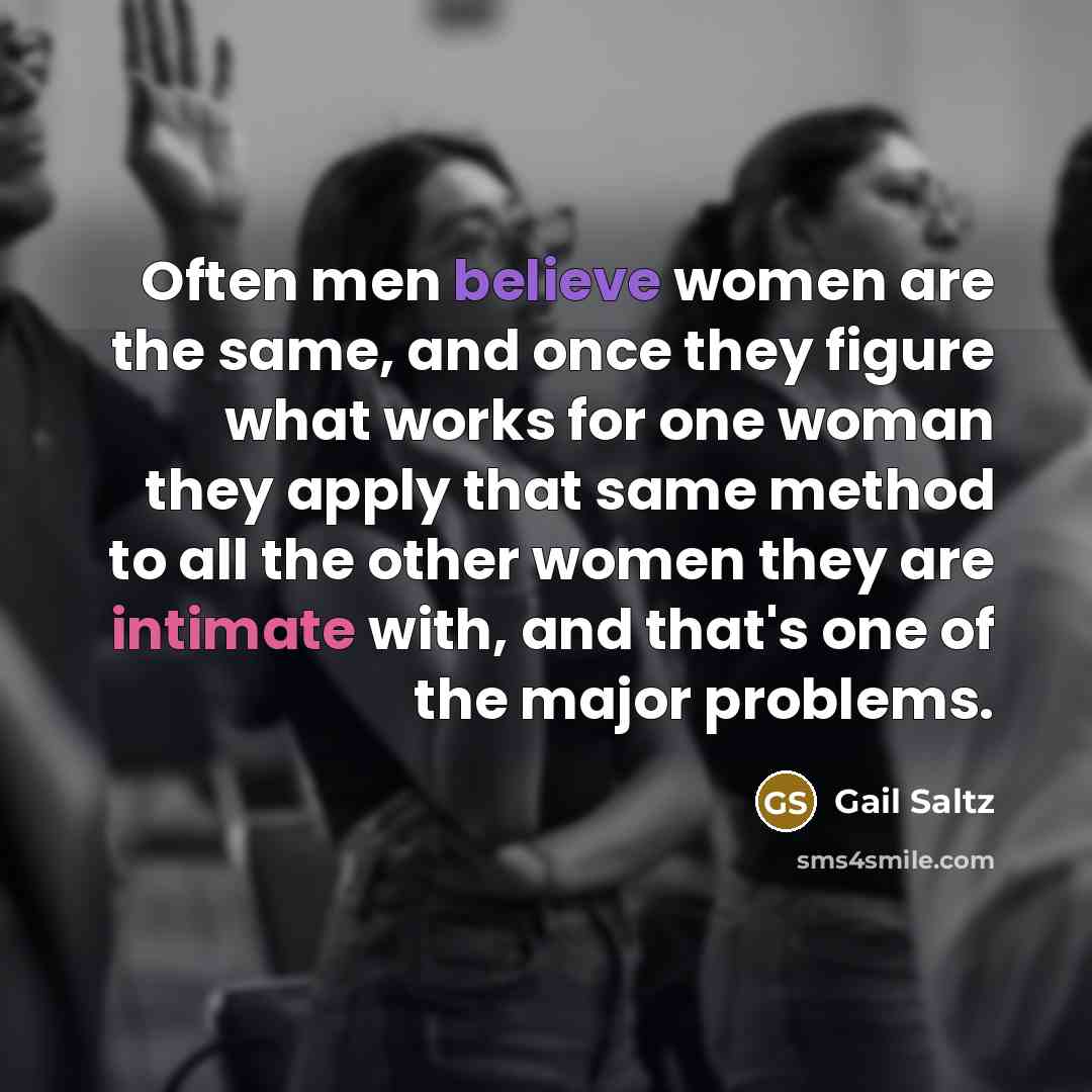 “Often men believe women are the same, and once they…” quote by Gail Saltz