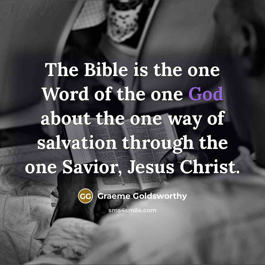 “The Bible is the one Word of the one God…” quote by Graeme Goldsworthy