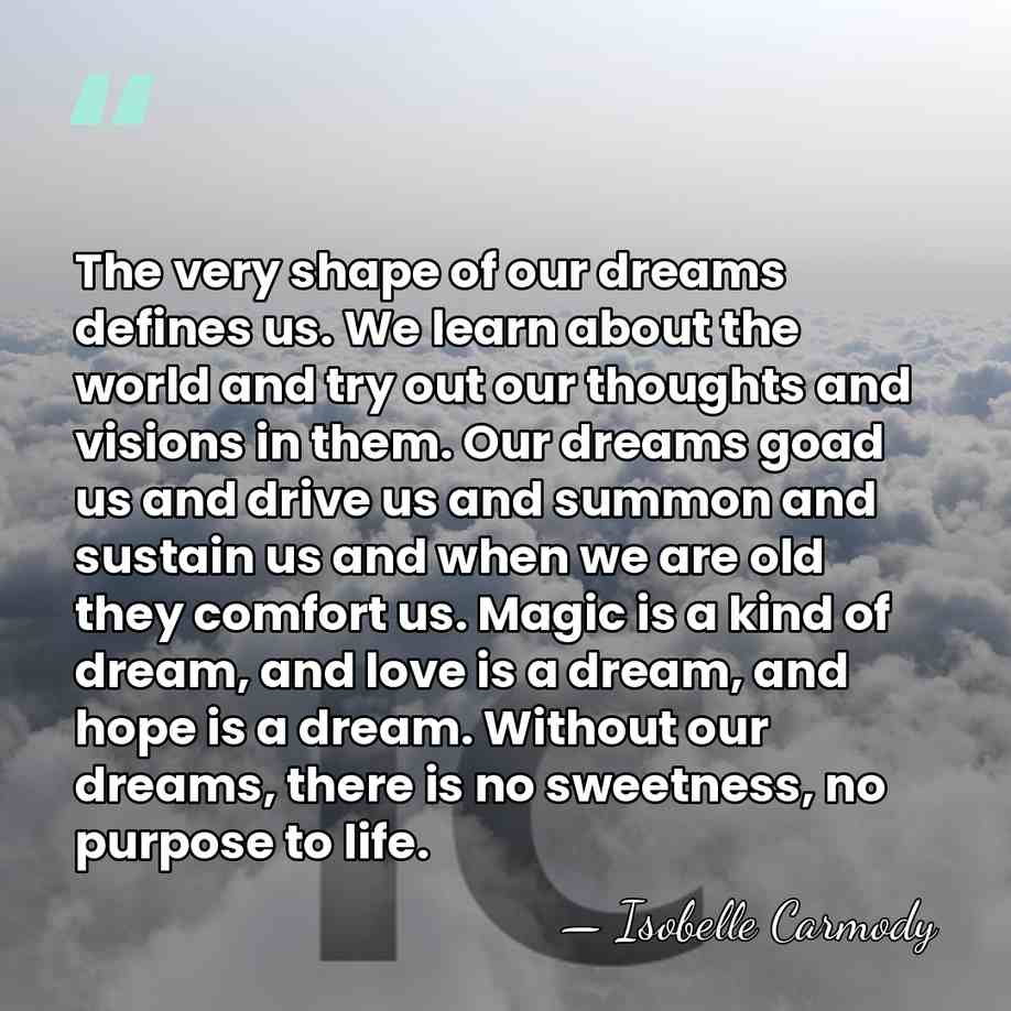The very shape of our dreams defines us. We learn about the&hellip; - Isobelle Carmody