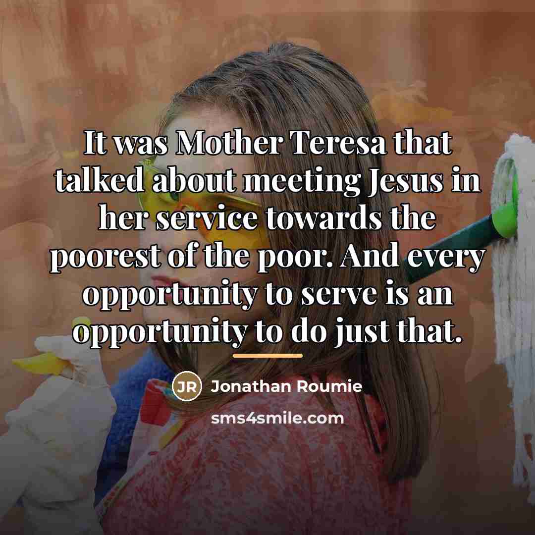 “It was Mother Teresa that talked about meeting Jesus in…” quote by Jonathan Roumie