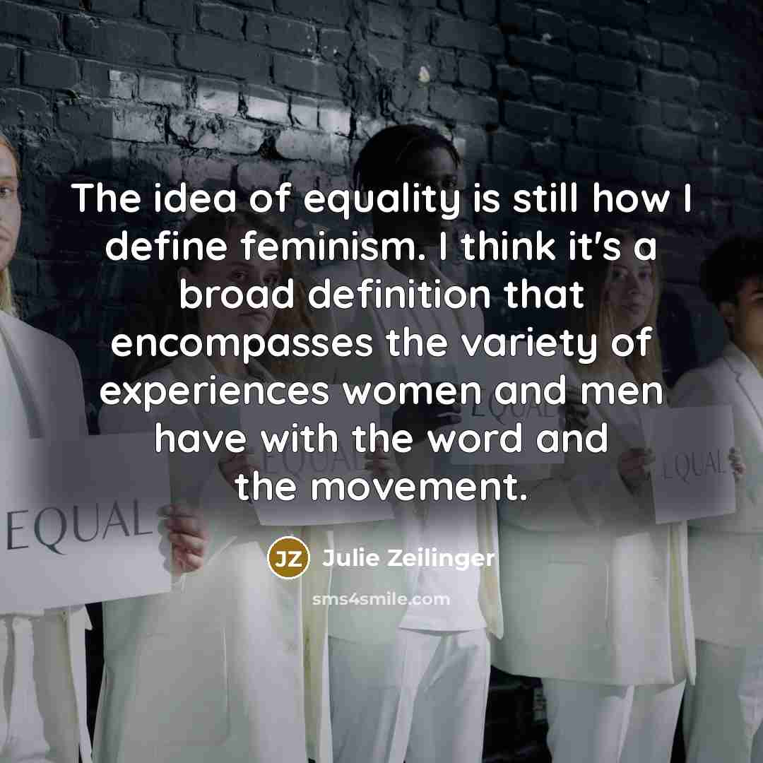 “The idea of equality is still how I define feminism.…” quote by Julie Zeilinger