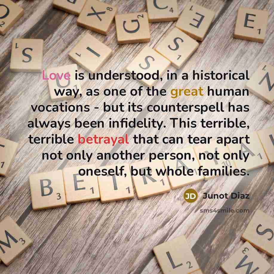 “Love is understood, in a historical way, as one of…” quote by Junot Diaz