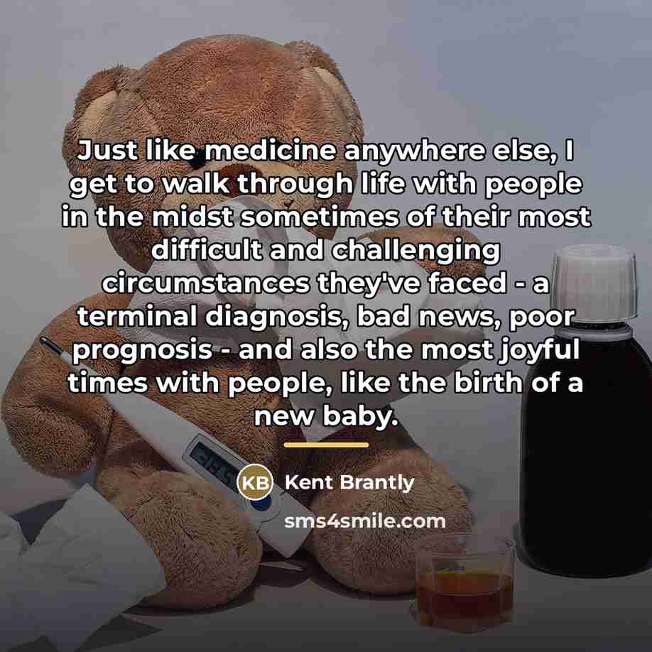 “Just like medicine anywhere else, I get to walk through…” quote by Kent Brantly