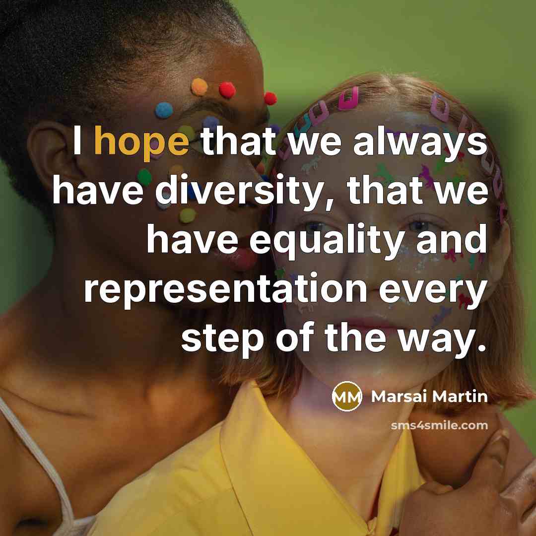“I hope that we always have diversity, that we have…” quote by Marsai Martin