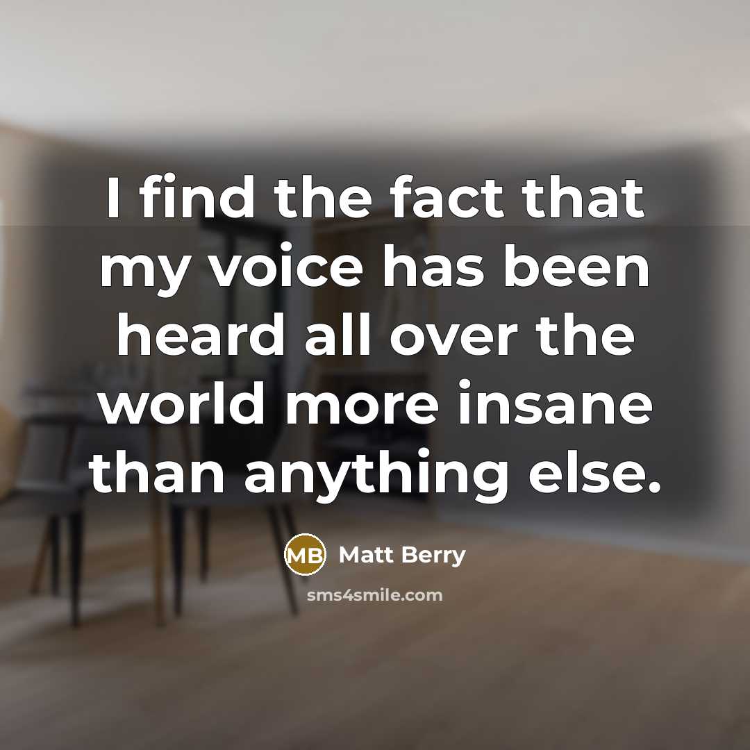 “I find the fact that my voice has been heard…” quote by Matt Berry