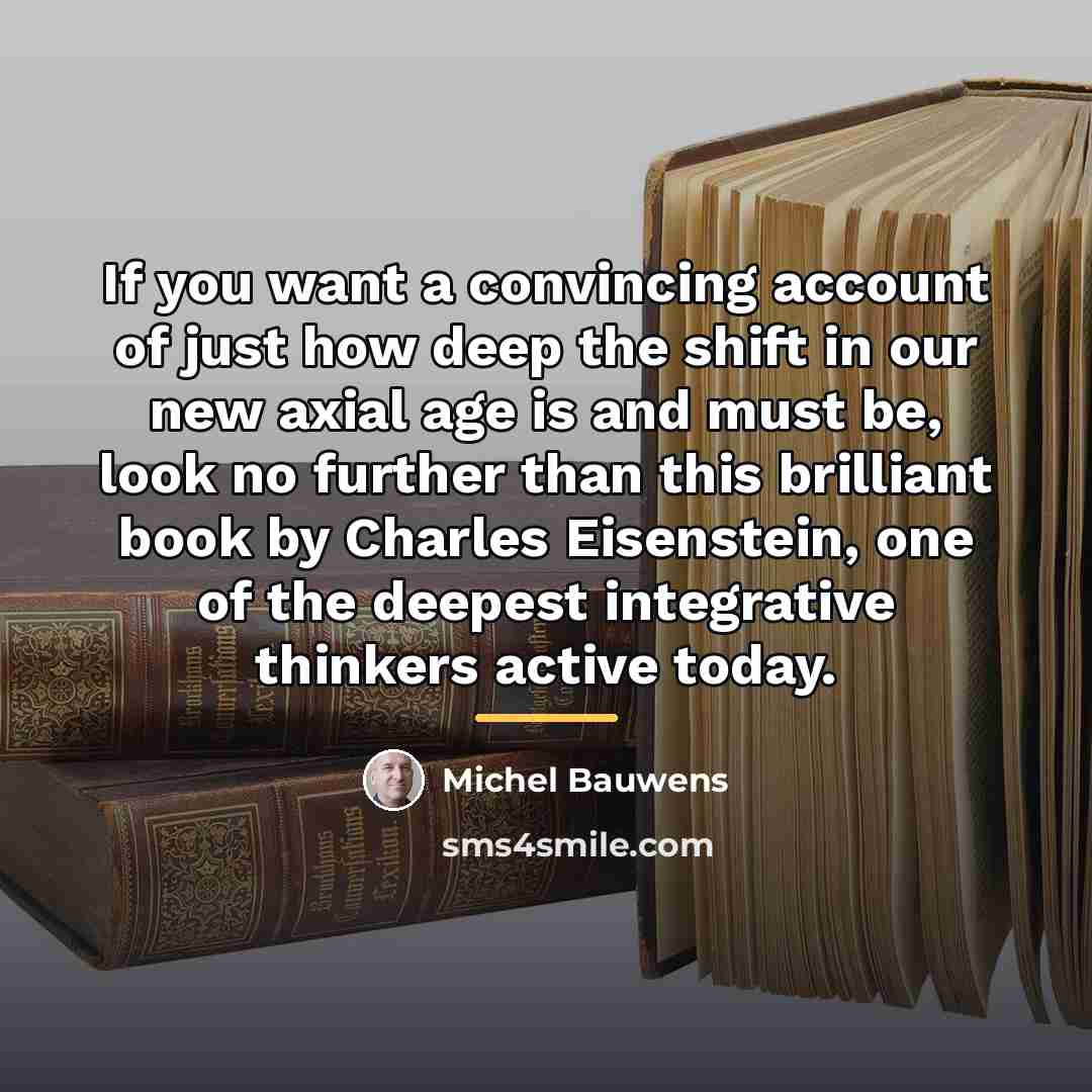 “If you want a convincing account of just how deep…” quote by Michel Bauwens