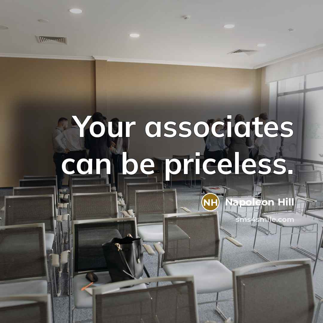 “Your associates can be priceless.…” quote by Napoleon Hill