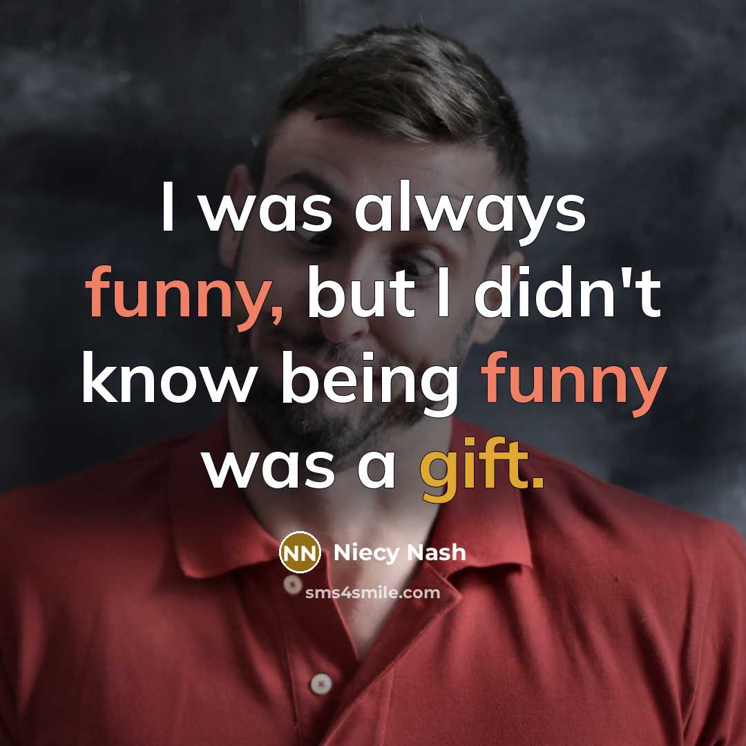 “I was always funny, but I didn't know being funny…” quote by Niecy Nash