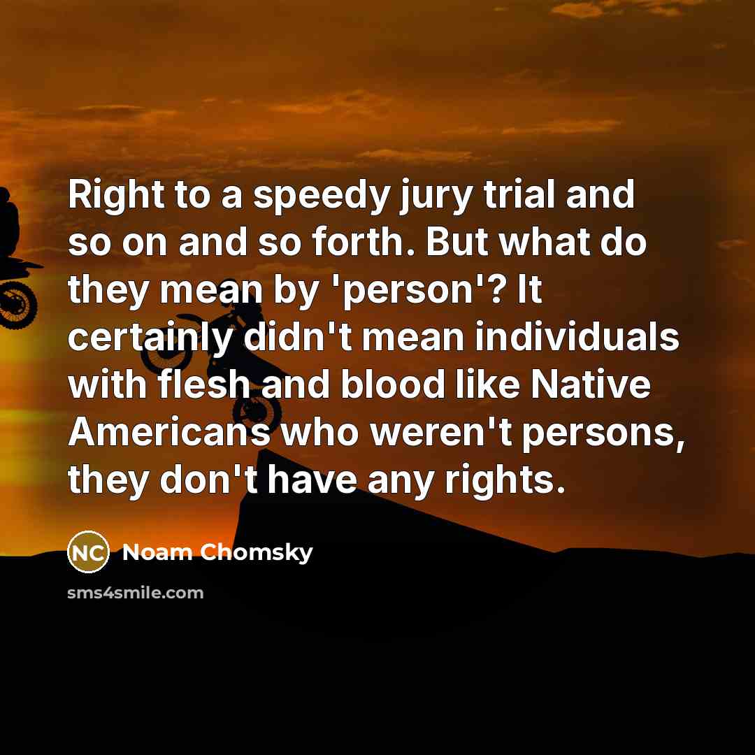 “Right to a speedy jury trial and so on and…” quote by Noam Chomsky