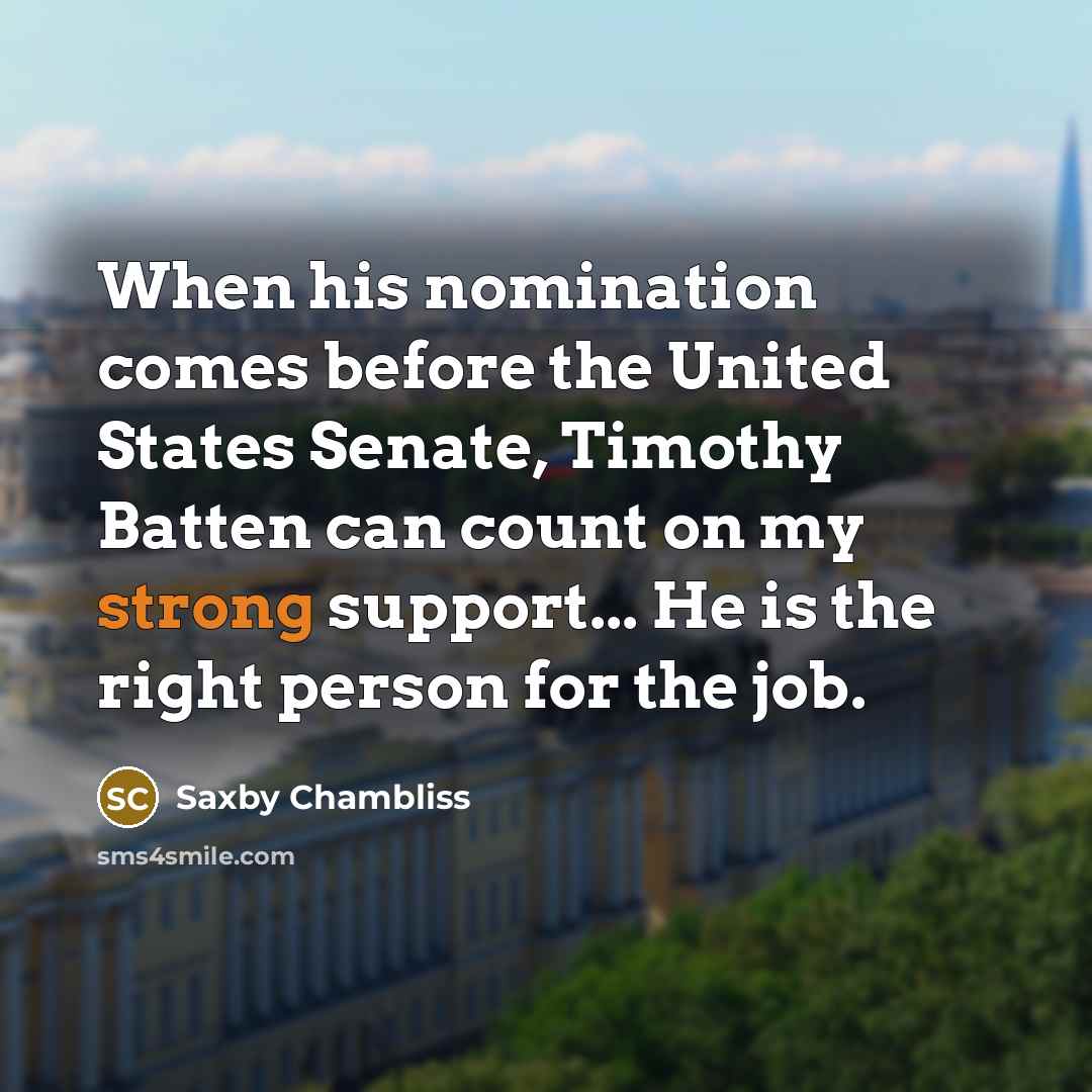 “When his nomination comes before the United States Senate, Timothy…” quote by Saxby Chambliss