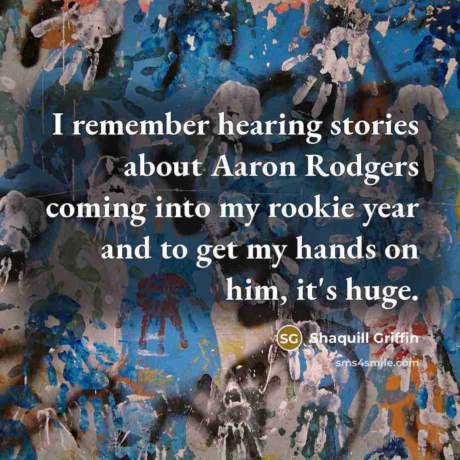 “I remember hearing stories about Aaron Rodgers coming into my rookie year and to get my hands on him, it's huge.” quote by Shaquill Griffin