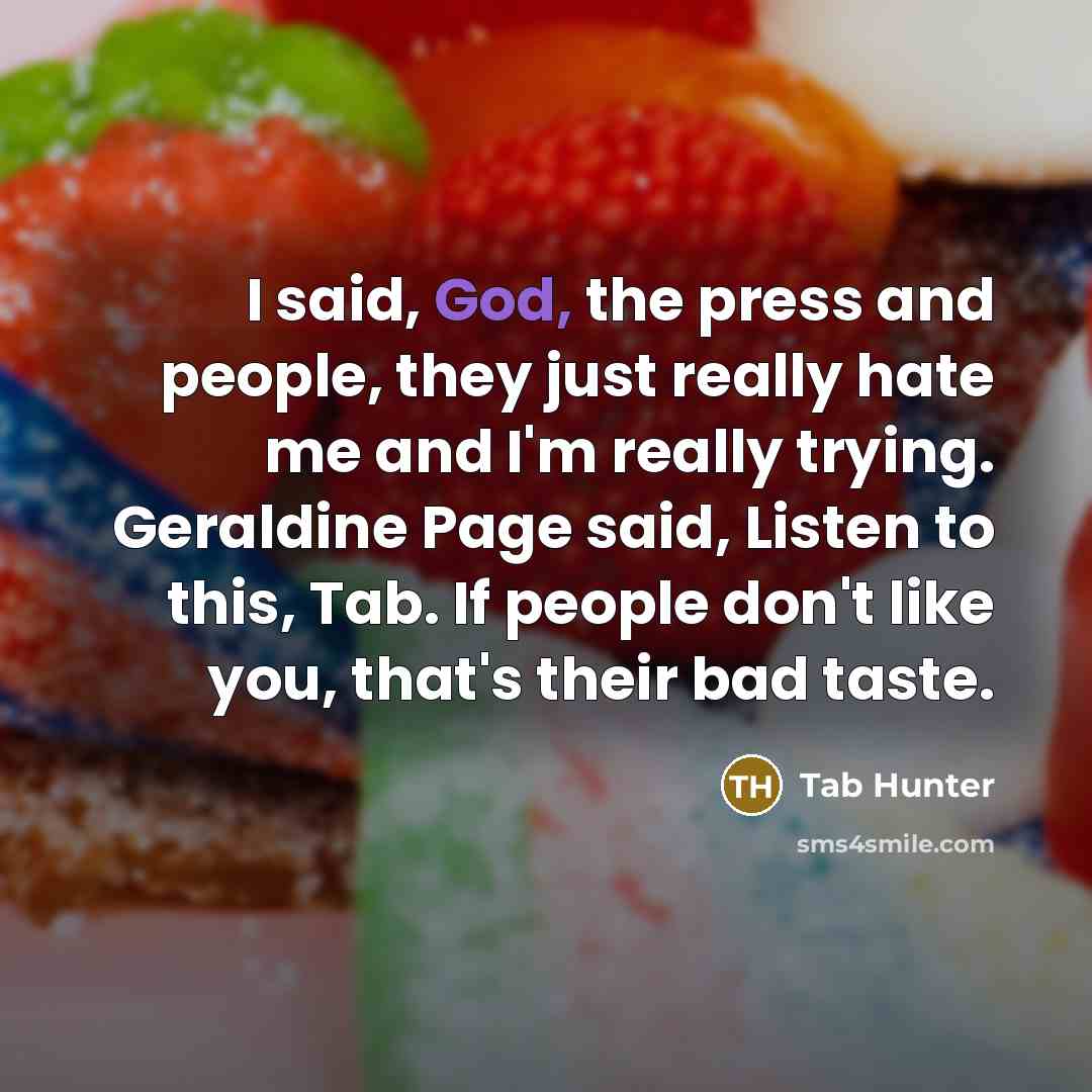 “I said, God, the press and people, they just really…” quote by Tab Hunter