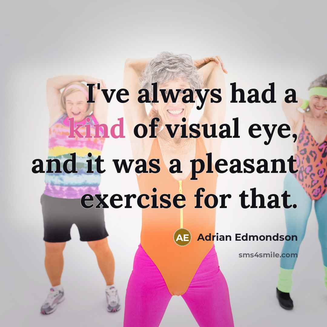“I've always had a kind of visual eye, and it…” quote by Adrian Edmondson