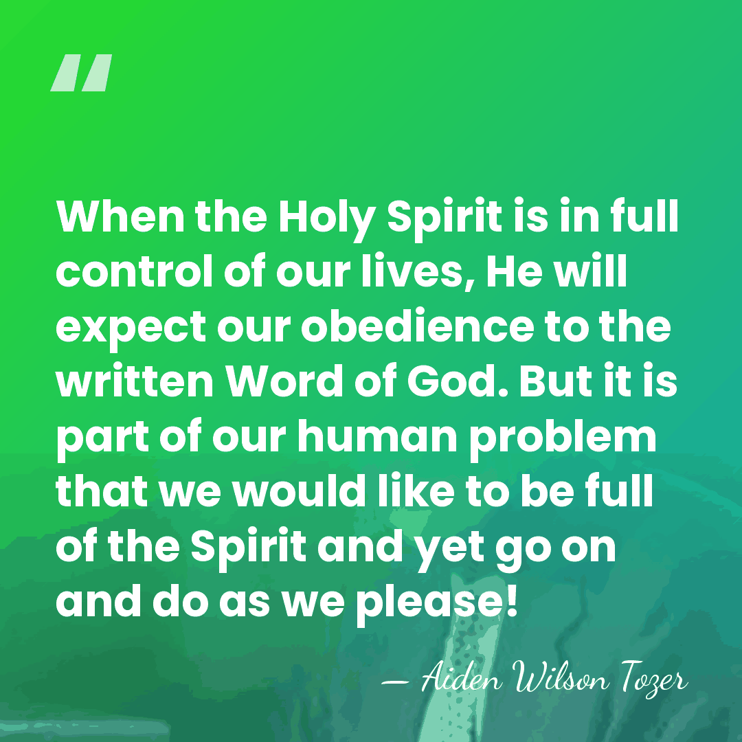 When the Holy Spirit is in full control of our lives, He&hellip; - Aiden Wilson Tozer