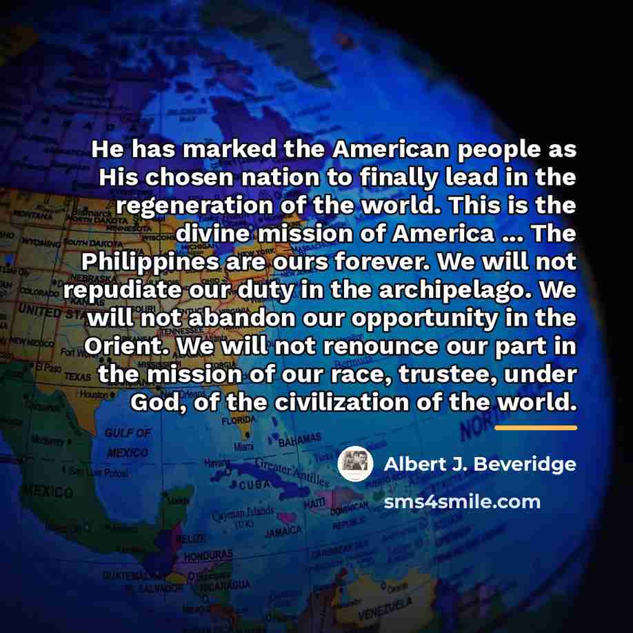 “He has marked the American people as His chosen nation…” quote by Albert J. Beveridge