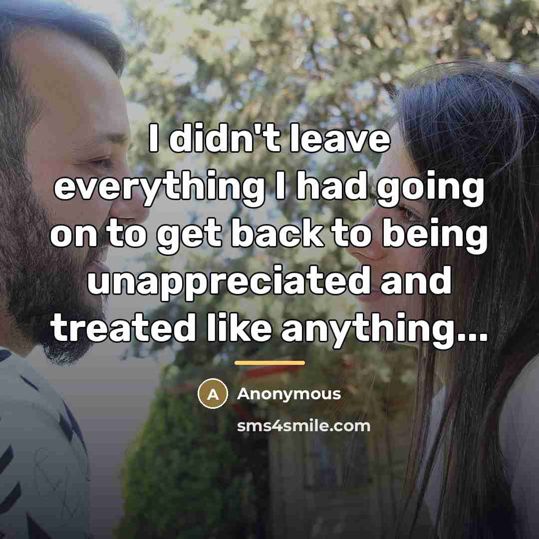 “I didn't leave everything I had going on to get…” quote by Anonymous