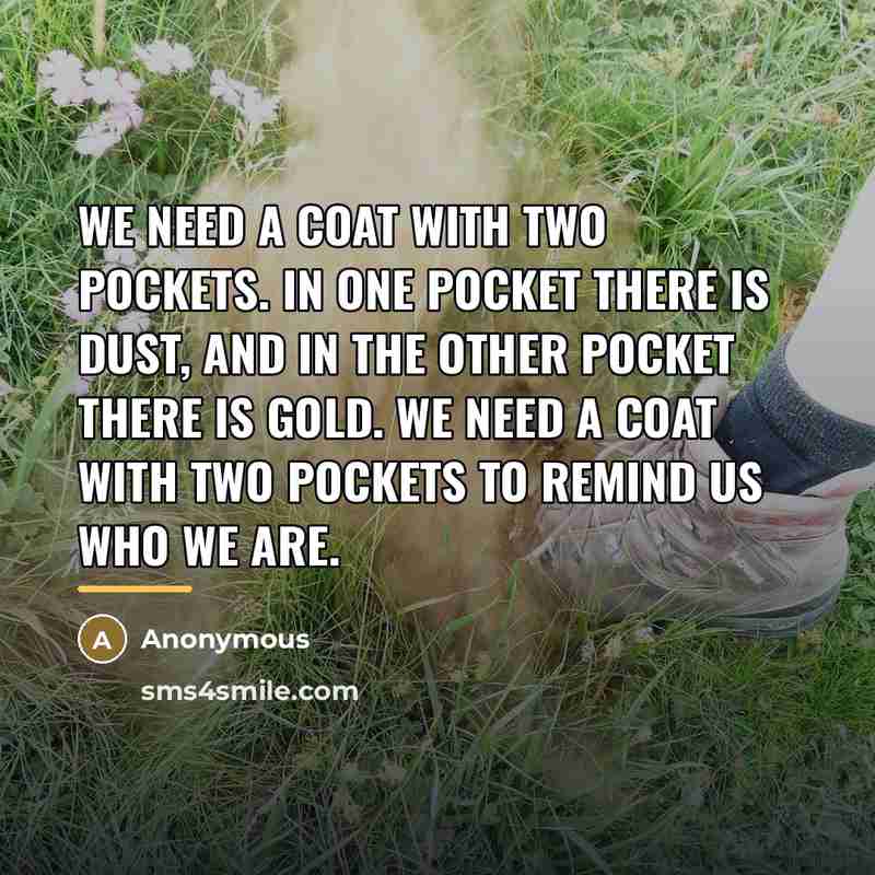 “We need a coat with two pockets. In one pocket…” quote by Anonymous