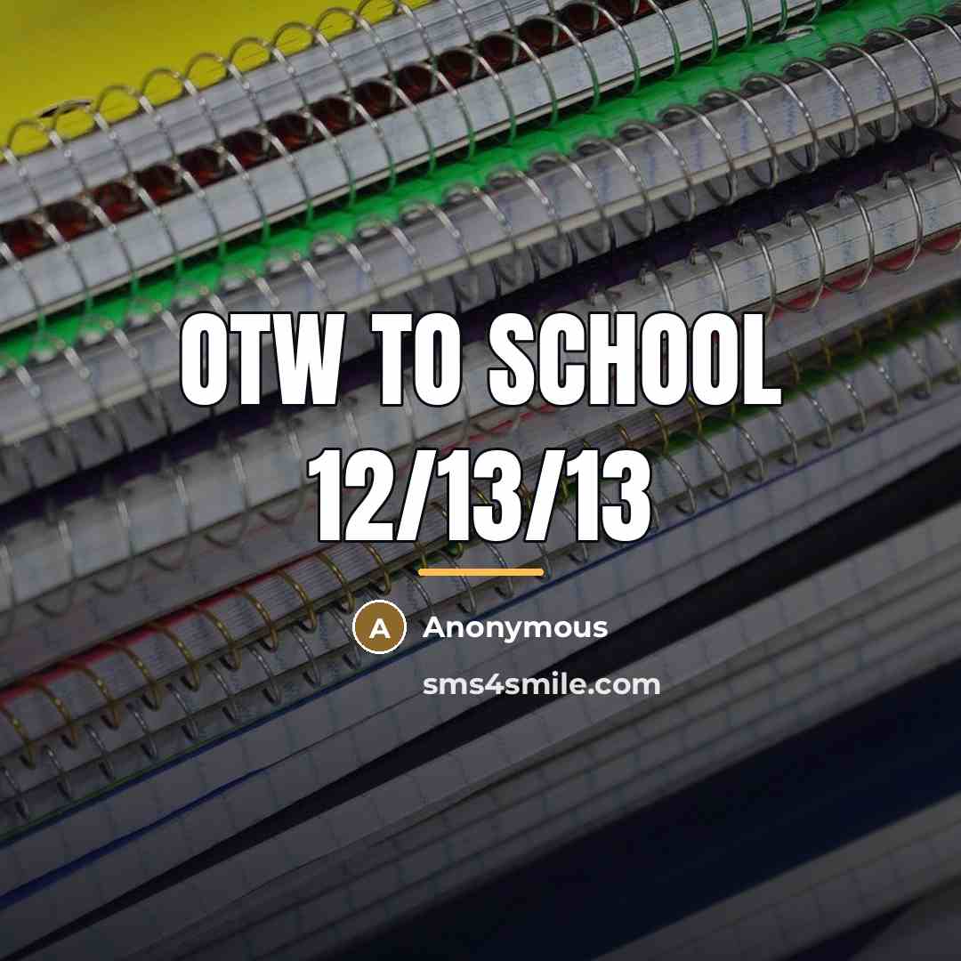 “Otw to school 12/13/13…” quote by Anonymous