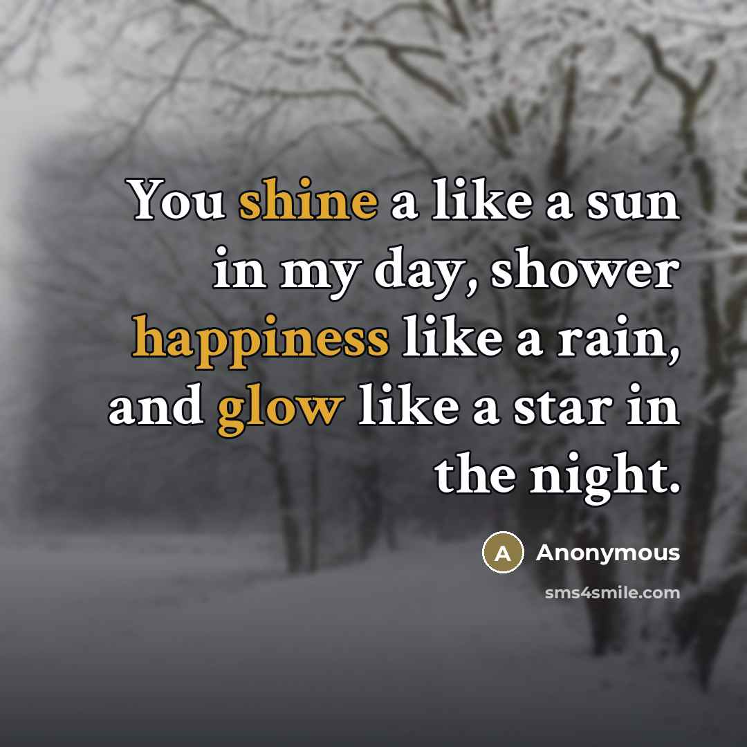 “You shine a like a sun in my day, shower…” quote by Anonymous