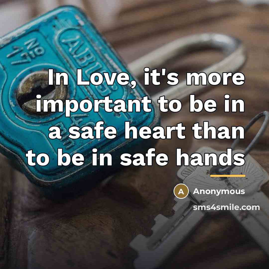 “In Love, it's more important to be in a safe…” quote by Anonymous