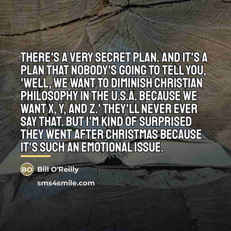 “There's a very secret plan. And it's a plan that…” quote by Bill O'Reilly