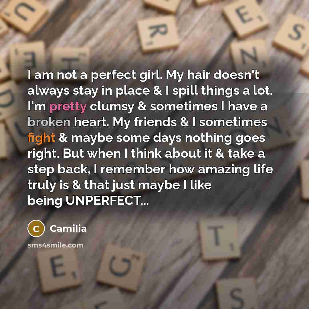 “I am not a perfect girl. My hair doesn't always…” quote by Camilia