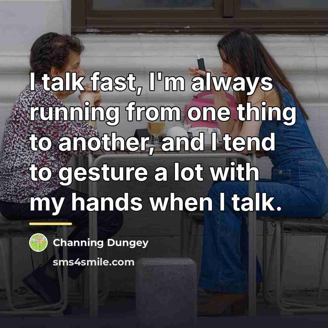 “I talk fast, I'm always running from one thing to…” quote by Channing Dungey